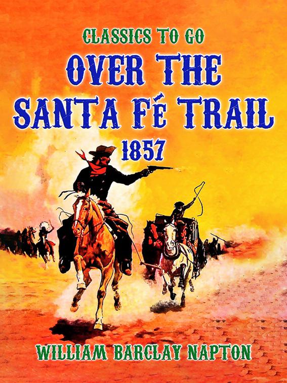 Over The Santa Fé Trail, 1857, Classics To Go