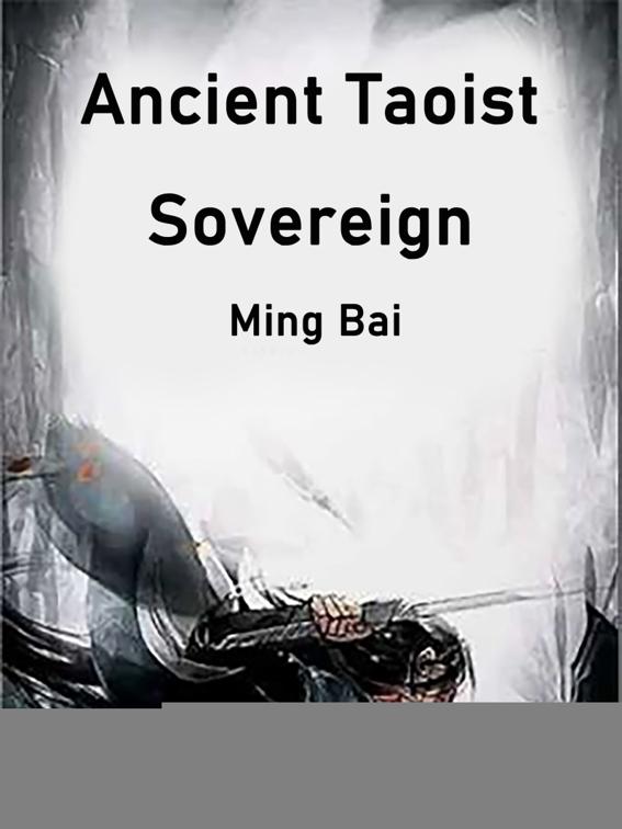 Ancient Taoist Sovereign, Book 1