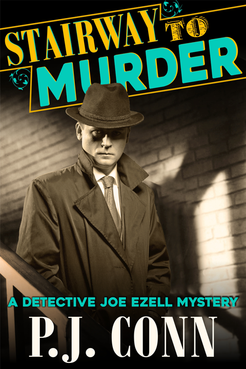 Stairway to Murder (A Detective Joe Ezell Mystery, Book 2), A Detective Joe Ezell Mystery