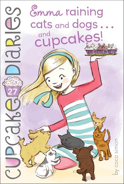 Emma Raining Cats and Dogs . . . and Cupcakes!, Cupcake Diaries