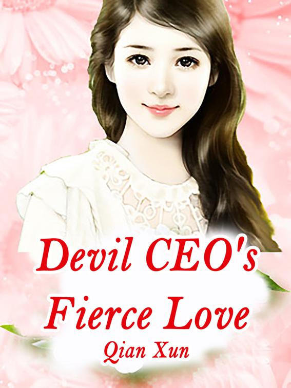 Devil CEO&#x27;s Fierce Love, Volume 2