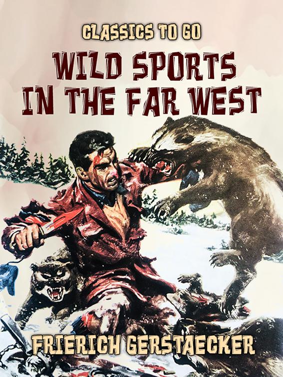 Wild Sports in the Far West, Classics To Go