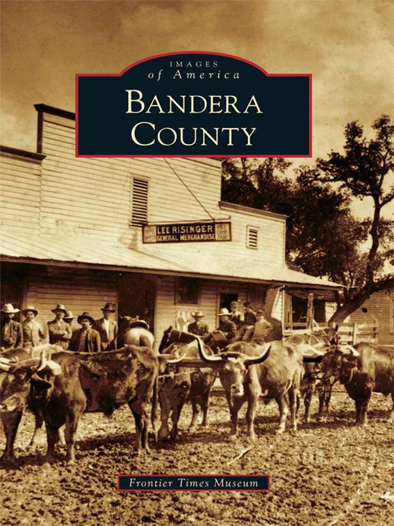 Bandera County, Images of America