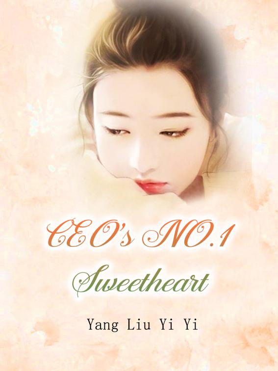 This image is the cover for the book CEO's NO.1 Sweetheart, Volume 2