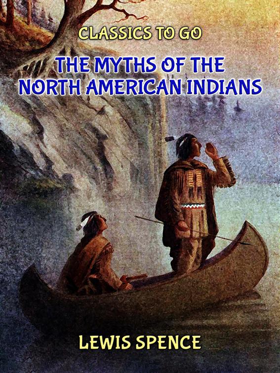 The Myths of the North American Indians, Classics To Go