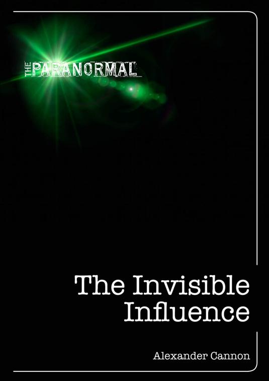 The Invisible Influence, The Paranormal