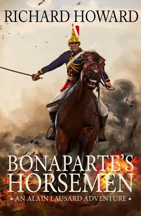 Bonaparte&#x27;s Horsemen, The Alain Lausard Adventures