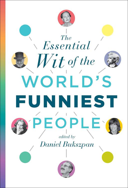 Essential Wit of the World&#x27;s Funniest People
