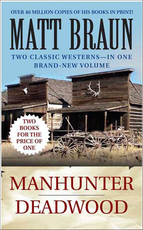 Manhunter and Deadwood, The Luke Starbuck Novels