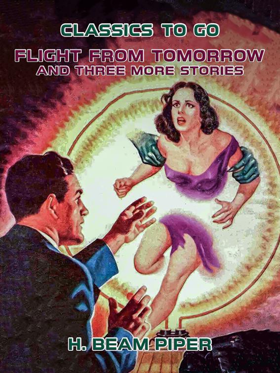 Flight From Tomorrow and three more stories, Classics To Go