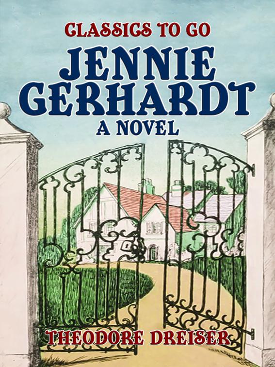 Jennie Gerhardt A Novel, Classics To Go