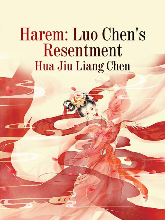 Harem: Luo Chen&#x27;s Resentment, Volume 1