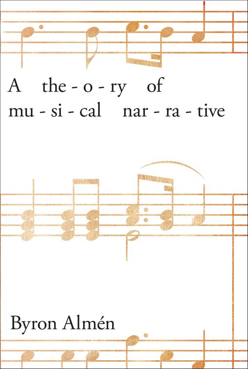 Theory of Musical Narrative, Musical Meaning and Interpretation