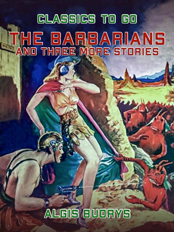 The Barbarians and three more stories, Classics To Go