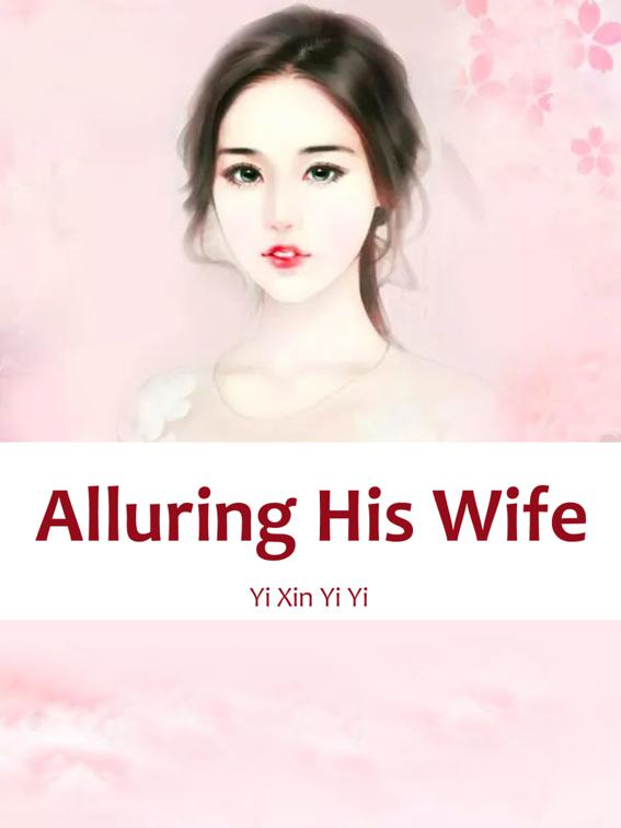 Alluring His Wife, Volume 1