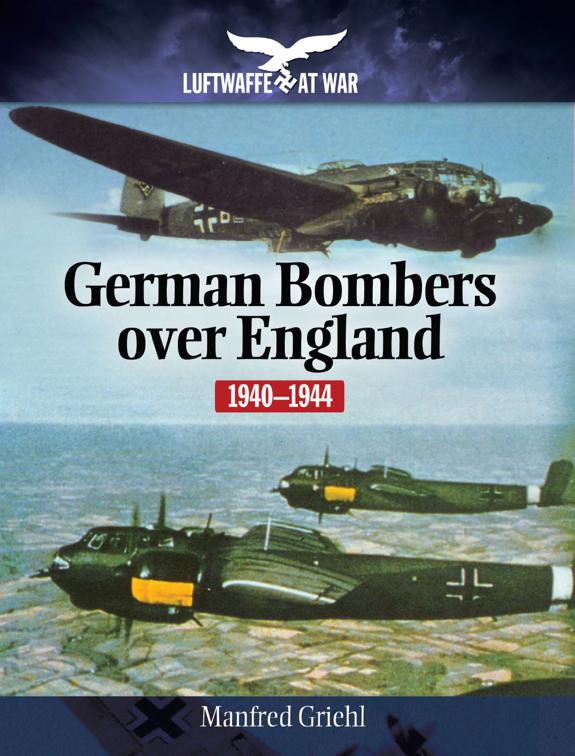 German Bombers Over England, 1940–1944, Luftwaffe at War