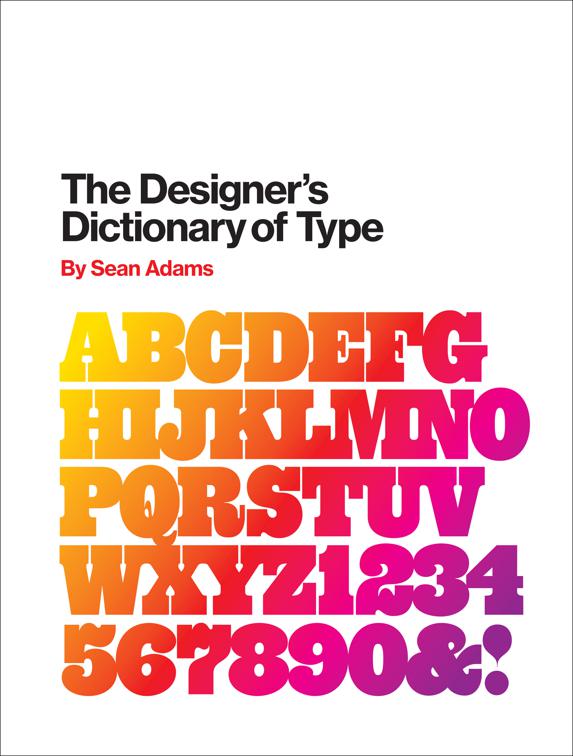 Designer&#x27;s Dictionary of Type