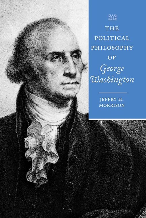 Political Philosophy of George Washington, The Political Philosophy of the American Founders