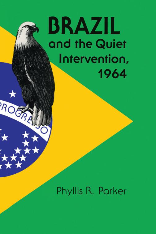 Brazil and the Quiet Intervention, 1964, Texas Pan American Series