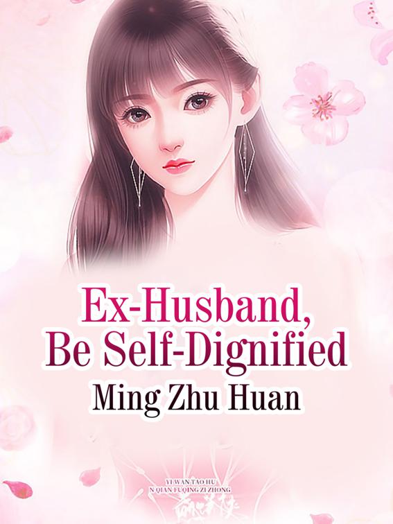 Ex-Husband, Be Self-Dignified, Volume 5