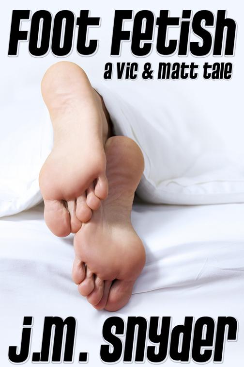 Foot Fetish, Vic and Matt