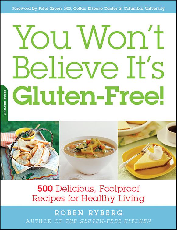 You Won&#x27;t Believe It&#x27;s Gluten-Free!