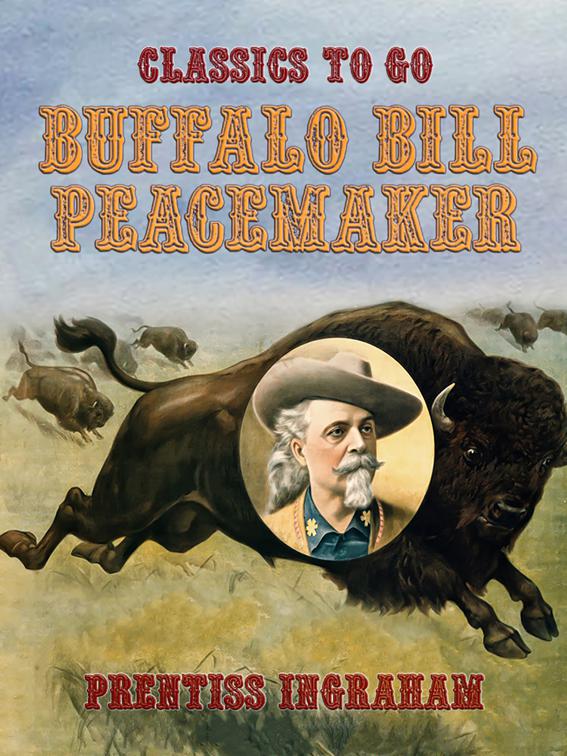 Buffalo Bill, Peacemaker, Classics To Go