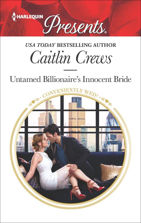 Untamed Billionaire&#x27;s Innocent Bride, Conveniently Wed!