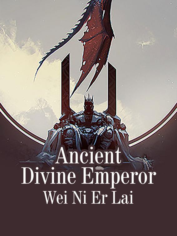 This image is the cover for the book Ancient Divine Emperor, Volume 3