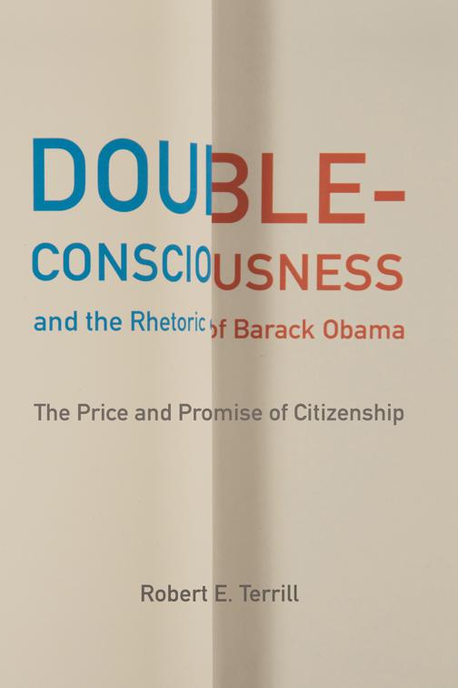 Double-Consciousness and the Rhetoric of Barack Obama, Studies in Rhetoric &amp; Communication