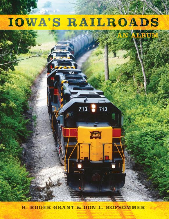 Iowa&#x27;s Railroads, Railroads Past and Present