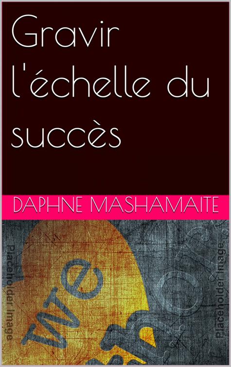 Gravir l&#x27;échelle du succès