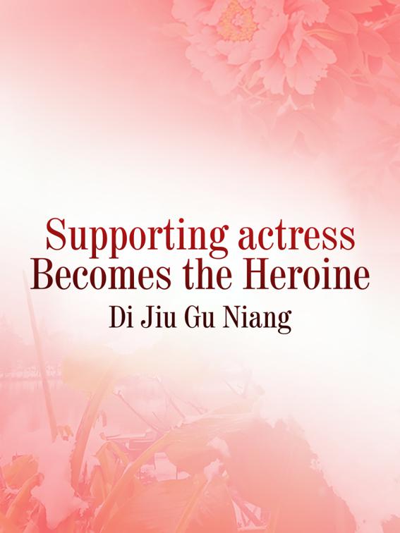 Supporting actress Becomes the Heroine, Volume 1