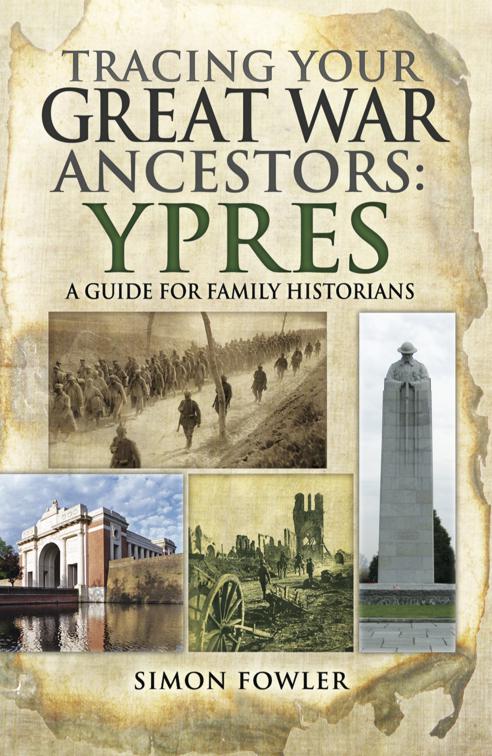 Tracing your Great War Ancestors: Ypres, Tracing Your Ancestors