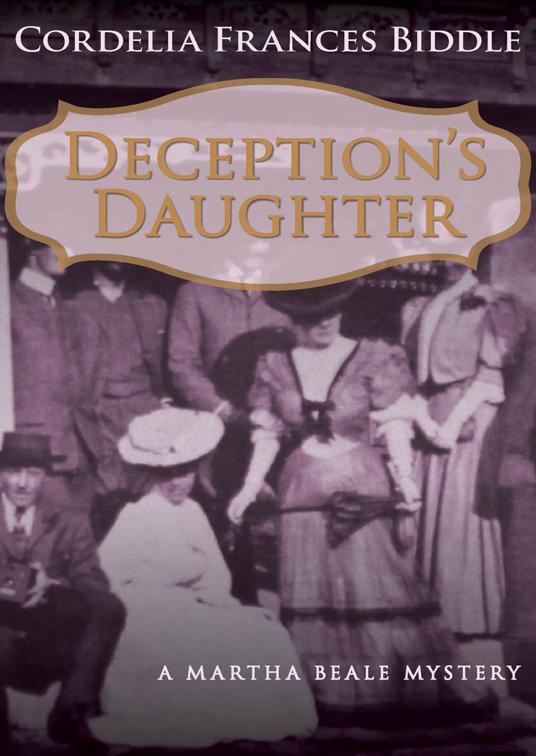 Deception&#x27;s Daughter, The Martha Beale Mysteries