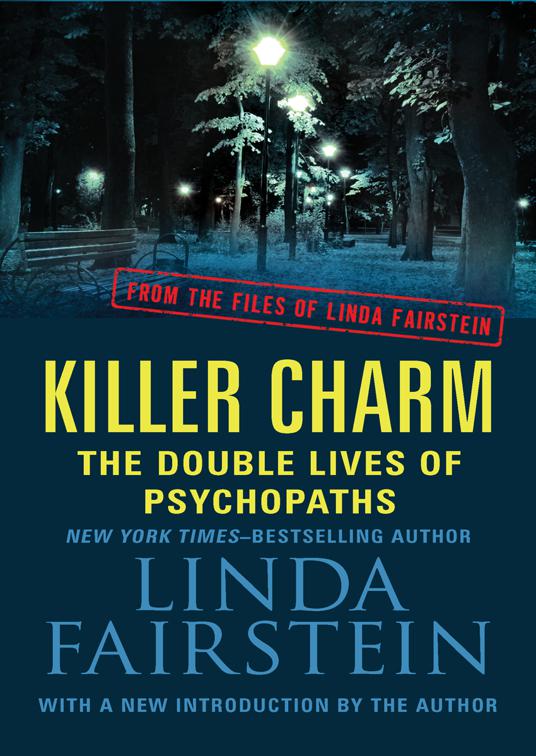 Killer Charm: The Double Lives of Psychopaths, From the Files of Linda Fairstein