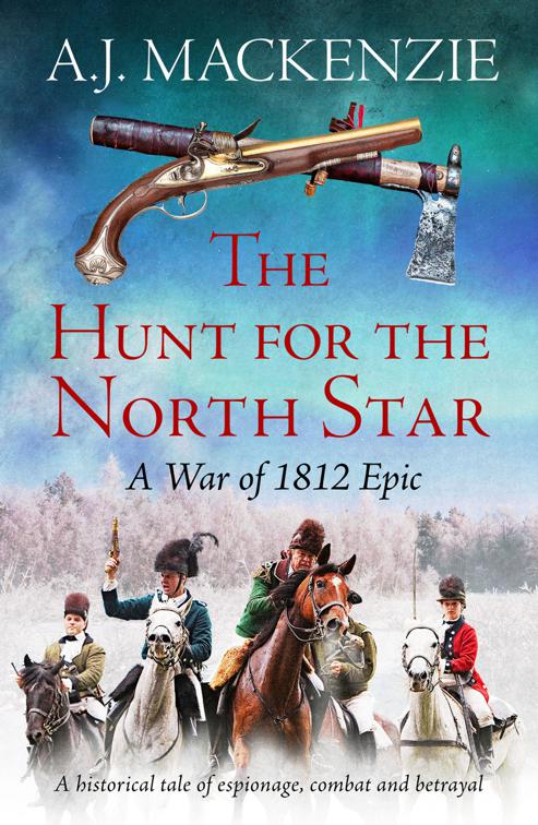 Hunt for the North Star, The War of 1812 Epics