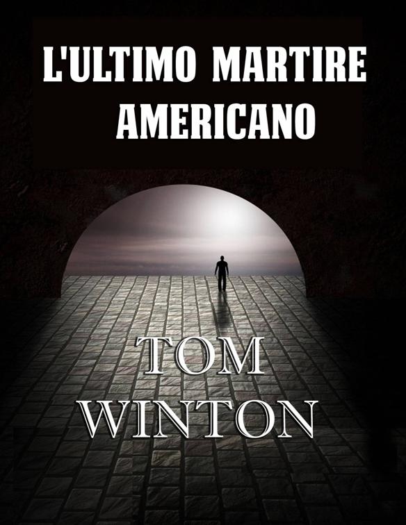L&#x27;ultimo martire americano