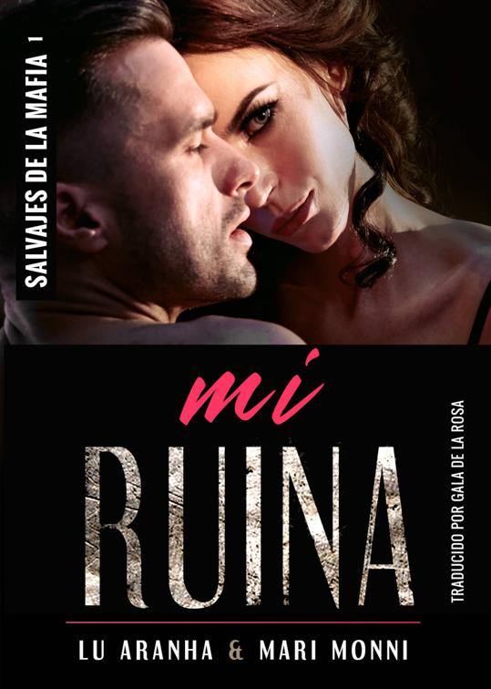 Mi Ruina, Salvajes de la Mafia