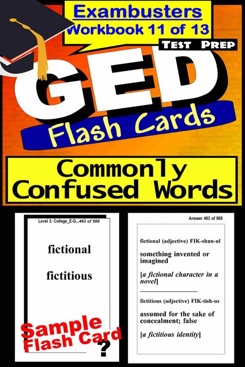 GED Test Prep Commonly Confused Words Review--Exambusters Flash Cards--Workbook 11 of 13, Exambusters GED