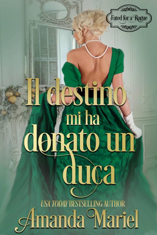 Il destino mi ha donato un duca, Destinata a un mascalzone