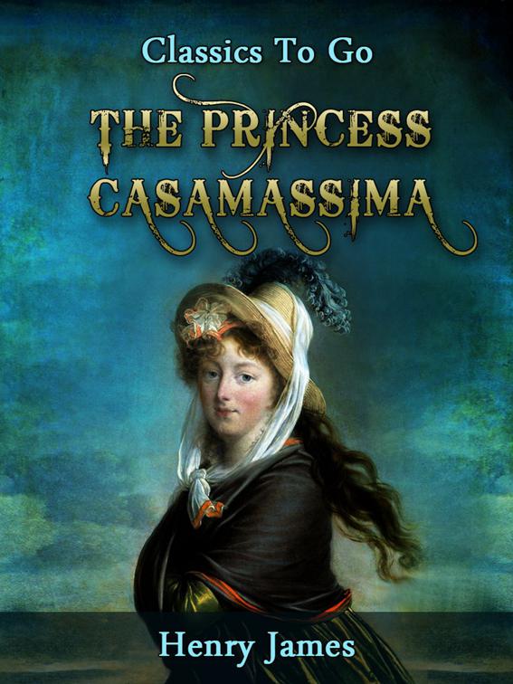 The Princess Casamassima, Classics To Go