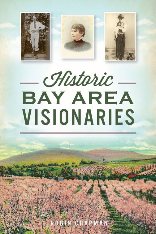 Historic Bay Area Visionaries, American Chronicles