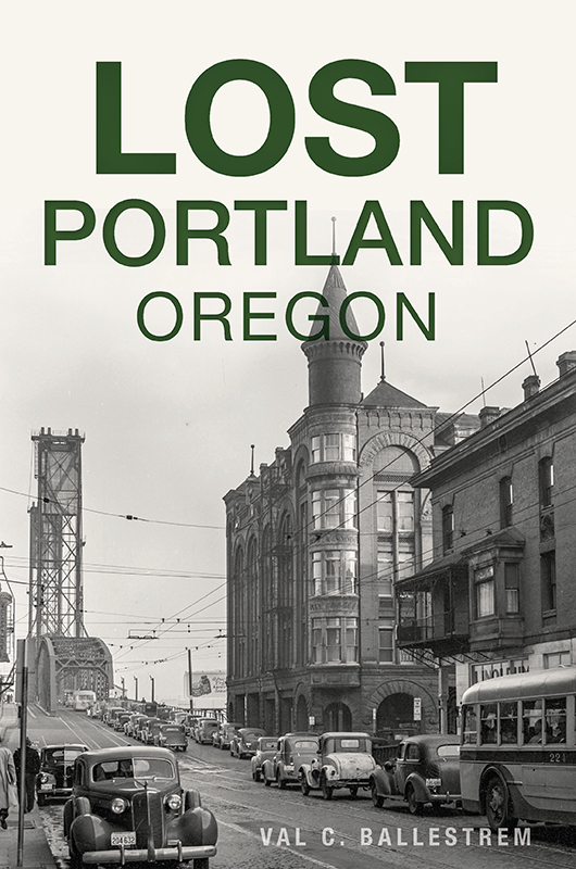 This image is the cover for the book Lost Portland, Oregon, Lost