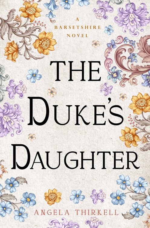 Duke&#x27;s Daughter, The Barsetshire Novels
