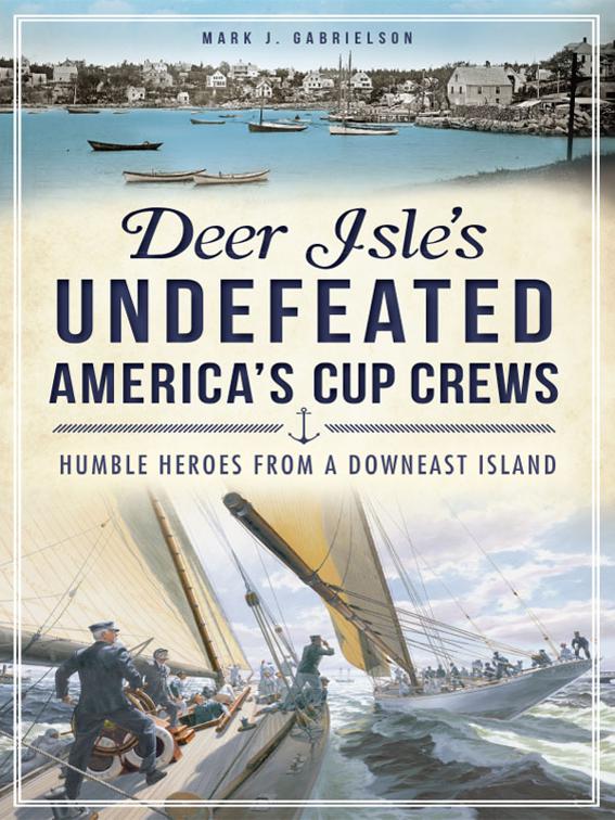 Deer Isle&#x27;s Undefeated America&#x27;s Cup Crews, Sports