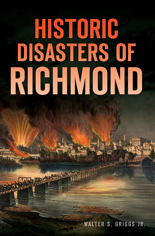 This image is the cover for the book Historic Disasters of Richmond, Disaster