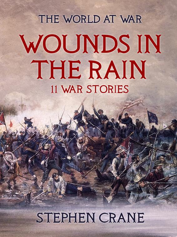 Wounds in the Rain 11 War Stories, The World At War