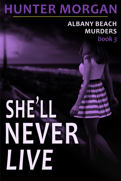 This image is the cover for the book She'll Never Live (The Albany Beach Murders, Book 3), The Albany Beach Murders