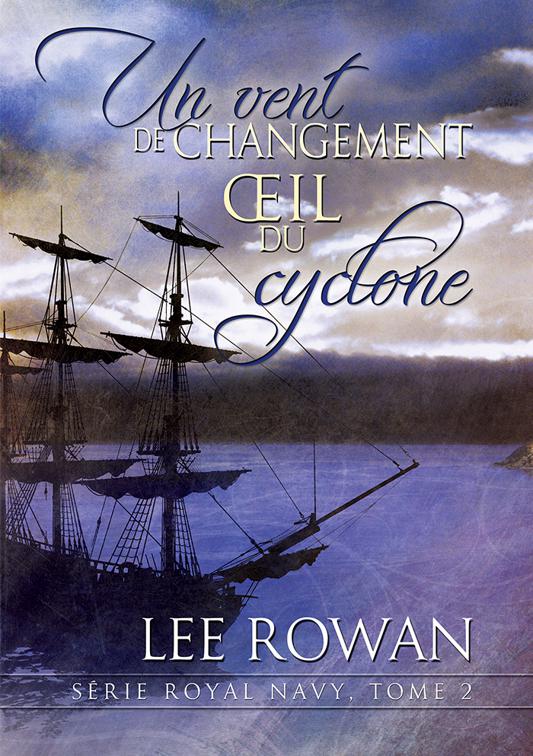 Un vent de changement et Œil du cyclone, Série Royal Navy